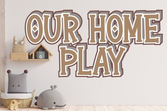 Our Home Play: A Bold Font for High-Impact Campaigns